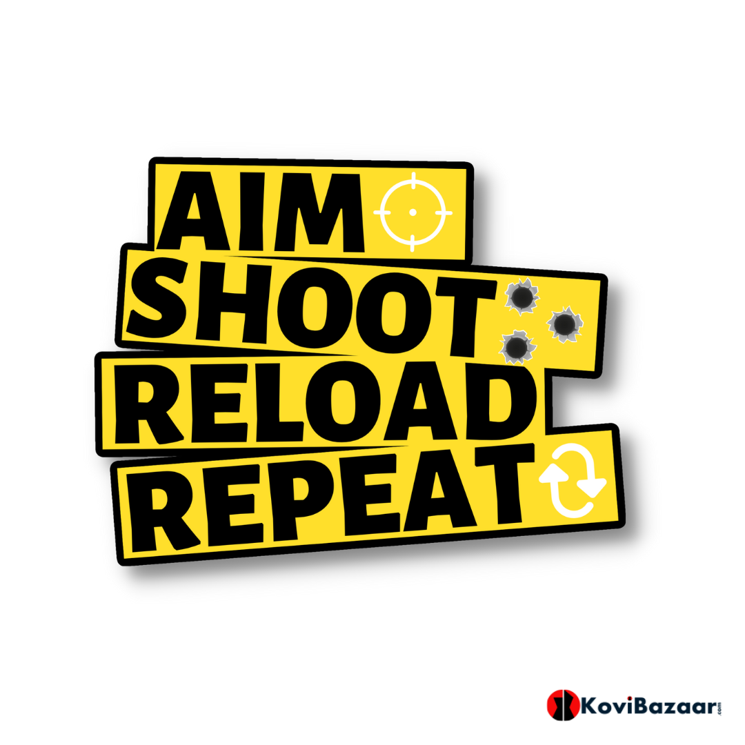 Aim, Shoot, Reload - Sticker